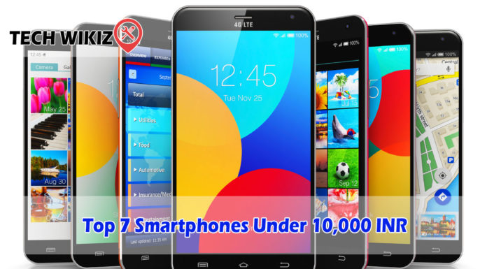 Top 7 Smartphones Under 10,000 INR